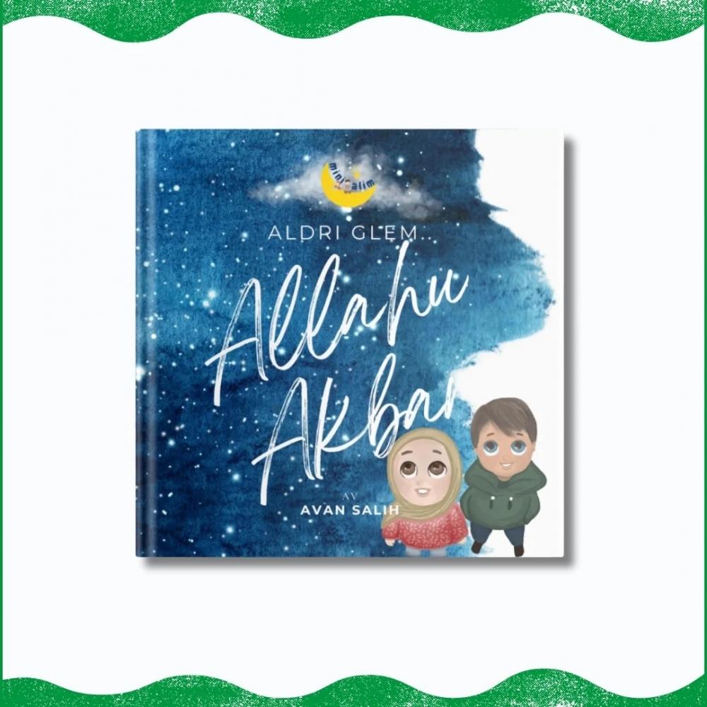 Aldri glem Allahu akbar